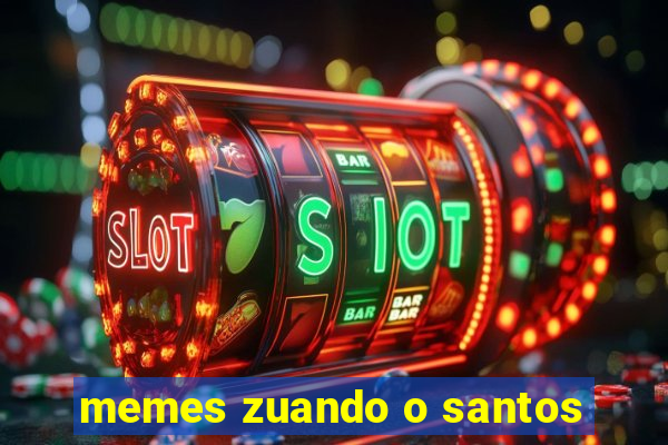 memes zuando o santos